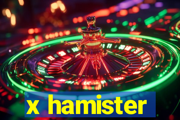 x hamister